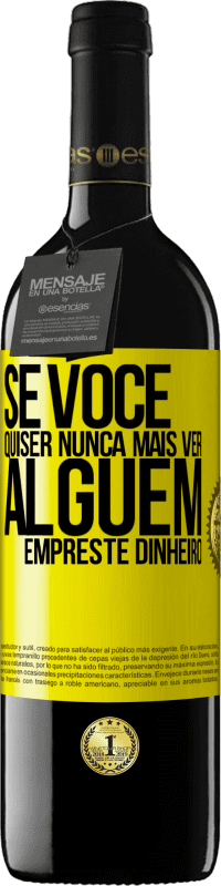 Envio grátis | Vinho tinto Edição RED MBE Reserva Se você quiser nunca mais ver alguém ... empreste dinheiro Etiqueta Amarela. Etiqueta personalizável Reserva 12 Meses Colheita 2014 Tempranillo