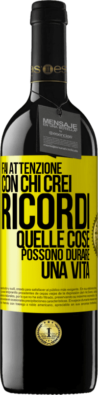 «Fai attenzione con chi crei ricordi. Quelle cose possono durare una vita» Edizione RED MBE Riserva