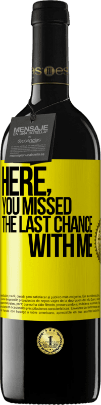 39,95 € Бесплатная доставка | Красное вино Издание RED MBE Бронировать Здесь ты упустил последний шанс со мной Желтая этикетка. Настраиваемая этикетка Бронировать 12 Месяцы Урожай 2016 Tempranillo