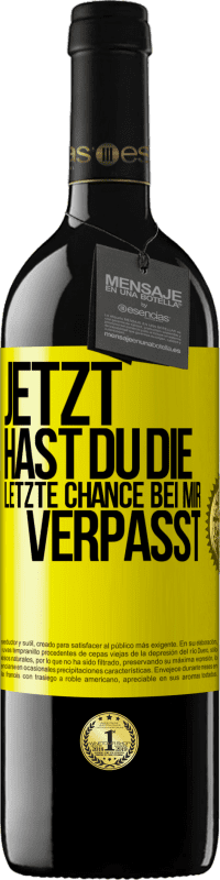 Kostenloser Versand | Rotwein RED Ausgabe MBE Reserve Jetzt hast du die letzte Chance bei mir verpasst Gelbes Etikett. Anpassbares Etikett Reserve 12 Monate Ernte 2014 Tempranillo