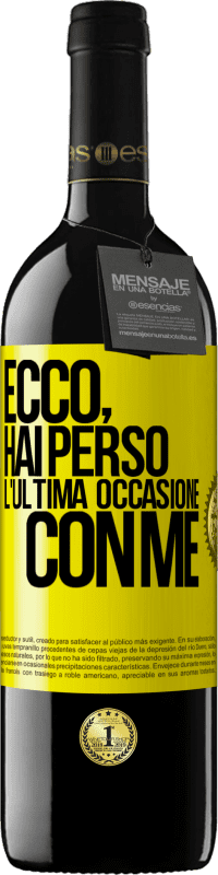 Spedizione Gratuita | Vino rosso Edizione RED MBE Riserva Ecco, hai perso l'ultima occasione con me Etichetta Gialla. Etichetta personalizzabile Riserva 12 Mesi Raccogliere 2014 Tempranillo