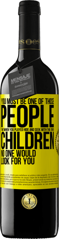 «You must be one of those people that when you played hide and seek with the other children, no one would look for you» RED Edition MBE Reserve