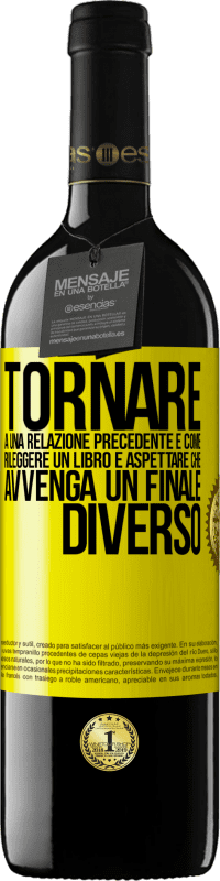 39,95 € Spedizione Gratuita | Vino rosso Edizione RED MBE Riserva Tornare a una relazione precedente è come rileggere un libro e aspettare che avvenga un finale diverso Etichetta Gialla. Etichetta personalizzabile Riserva 12 Mesi Raccogliere 2014 Tempranillo