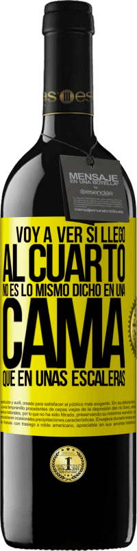 «Voy a ver si llego al cuarto. No es lo mismo dicho en una cama que en unas escaleras» Edición RED MBE Reserva