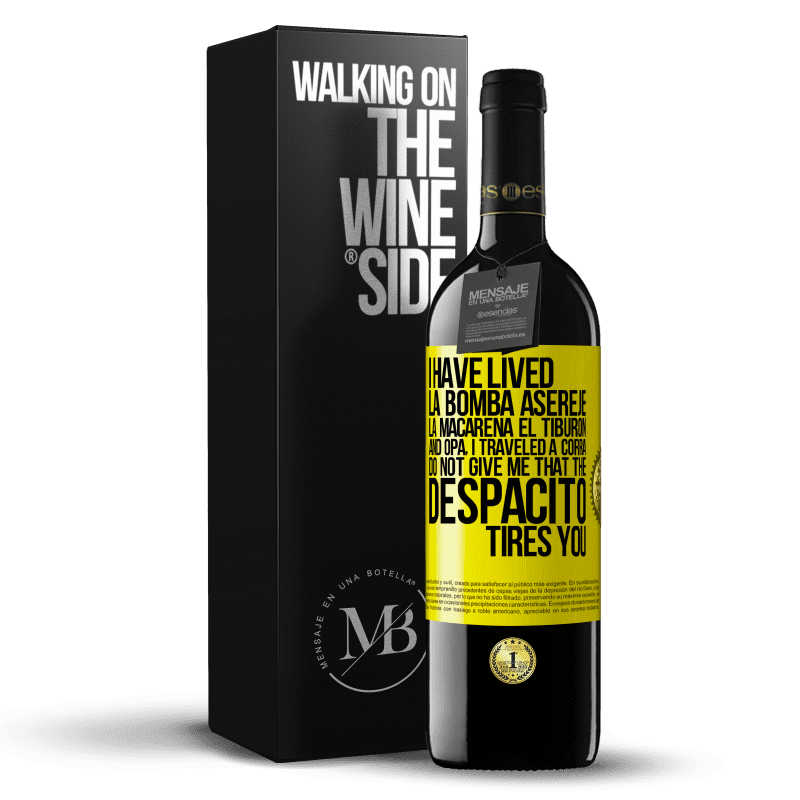 39,95 € Free Shipping | Red Wine RED Edition MBE Reserve I have lived La bomba, Aserejé, La Macarena, El Tiburon and Opá, I traveled a corrá. Do not give me that the Despacito tires Yellow Label. Customizable label Reserve 12 Months Harvest 2014 Tempranillo