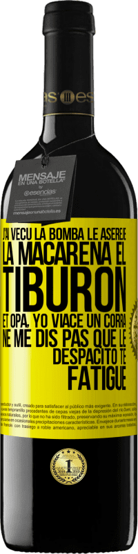 39,95 € | Vin rouge Édition RED MBE Réserve J'ai vécu La bomba; le Aserejé; La Macarena; El Tiburon; et Opá, yo viacé un corrá. Ne me dis pas que le Despacito te fatigue Étiquette Jaune. Étiquette personnalisable Réserve 12 Mois Récolte 2015 Tempranillo