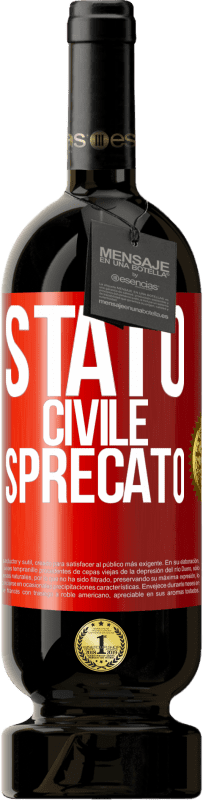 «Stato civile: sprecato» Edizione Premium MBS® Riserva