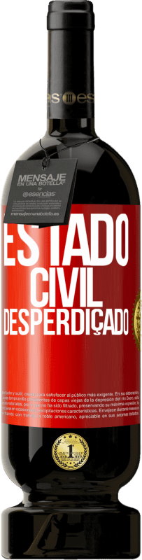 «Estado civil: desperdiçado» Edição Premium MBS® Reserva