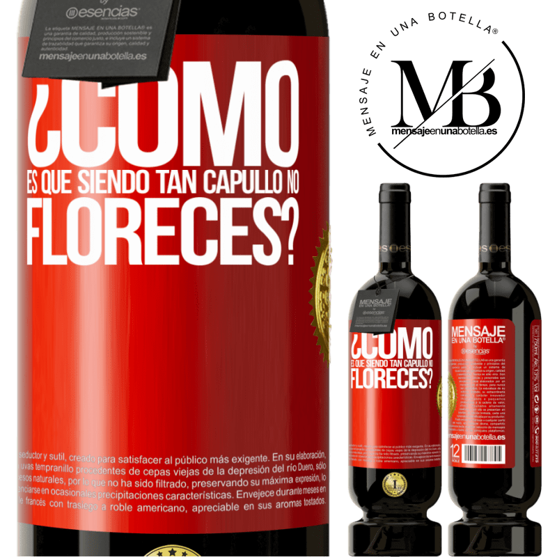 49,95 € Envío gratis | Vino Tinto Edición Premium MBS® Reserva ¿Cómo es que siendo tan capullo no floreces? Etiqueta Roja. Etiqueta personalizable Reserva 12 Meses Cosecha 2015 Tempranillo