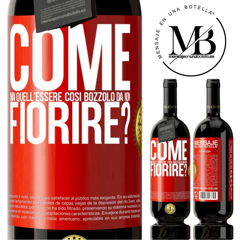 49,95 € Spedizione Gratuita | Vino rosso Edizione Premium MBS® Riserva come mai quell'essere così bozzolo da non fiorire? Etichetta Rossa. Etichetta personalizzabile Riserva 12 Mesi Raccogliere 2015 Tempranillo