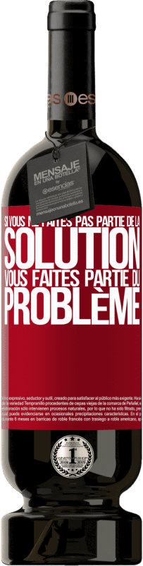 «Si vous ne faites pas partie de la solution ... vous faites partie du problème» Édition Premium MBS® Réserve