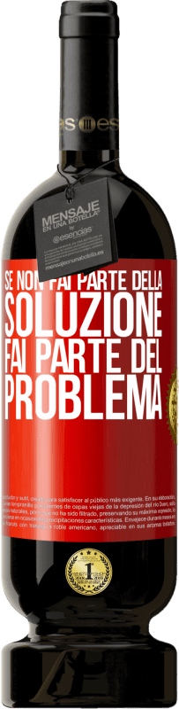 Spedizione Gratuita | Vino rosso Edizione Premium MBS® Riserva Se non fai parte della soluzione ... fai parte del problema Etichetta Rossa. Etichetta personalizzabile Riserva 12 Mesi Raccogliere 2014 Tempranillo