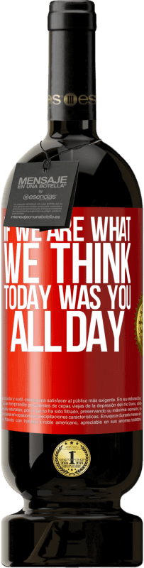 «If we are what we think, today was you all day» Premium Edition MBS® Reserve