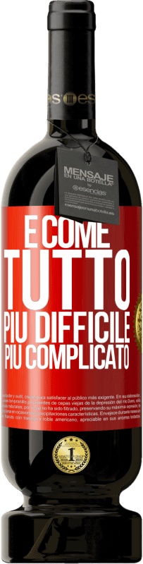 49,95 € Spedizione Gratuita | Vino rosso Edizione Premium MBS® Riserva È come tutto, più difficile, più complicato Etichetta Rossa. Etichetta personalizzabile Riserva 12 Mesi Raccogliere 2016 Tempranillo