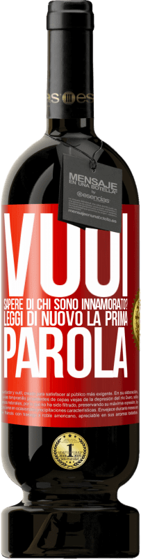 Spedizione Gratuita | Vino rosso Edizione Premium MBS® Riserva vuoi sapere di chi sono innamorato? Leggi di nuovo la prima parola Etichetta Rossa. Etichetta personalizzabile Riserva 12 Mesi Raccogliere 2014 Tempranillo