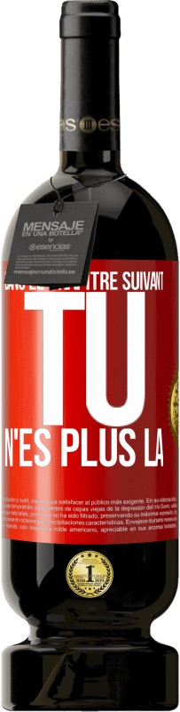 49,95 € Envoi gratuit | Vin rouge Édition Premium MBS® Réserve Dans le chapitre suivant, tu n'es plus là Étiquette Rouge. Étiquette personnalisable Réserve 12 Mois Récolte 2016 Tempranillo