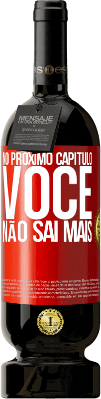49,95 € Envio grátis | Vinho tinto Edição Premium MBS® Reserva No próximo capítulo, você não sai mais Etiqueta Vermelha. Etiqueta personalizável Reserva 12 Meses Colheita 2016 Tempranillo