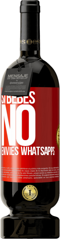 «Si bebes, no envíes whatsapps» Edición Premium MBS® Reserva