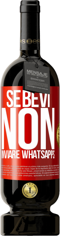 49,95 € Spedizione Gratuita | Vino rosso Edizione Premium MBS® Riserva Se bevi, non inviare whatsapps Etichetta Rossa. Etichetta personalizzabile Riserva 12 Mesi Raccogliere 2016 Tempranillo