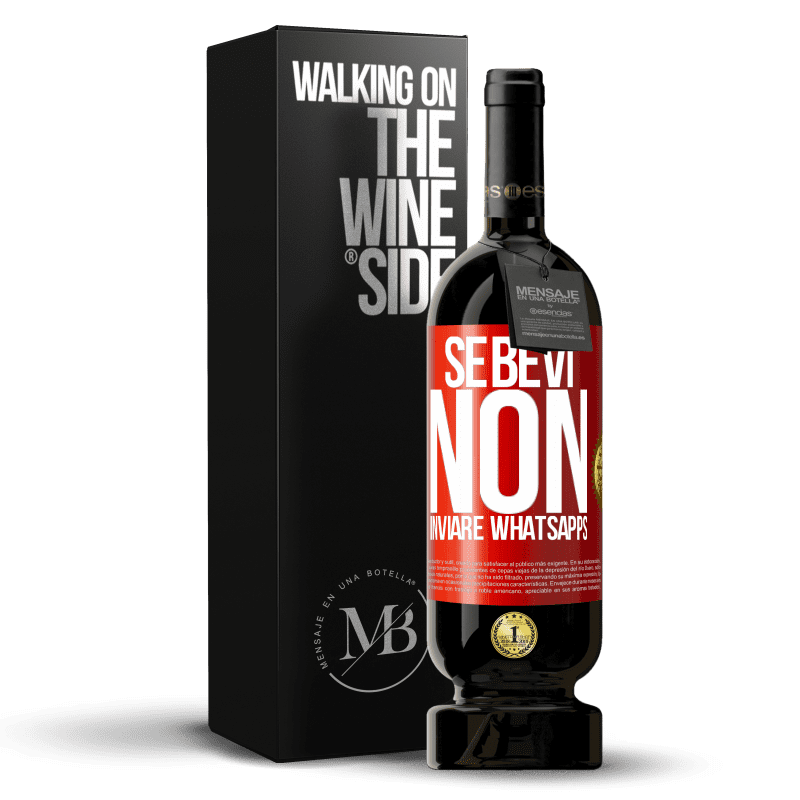 49,95 € Spedizione Gratuita | Vino rosso Edizione Premium MBS® Riserva Se bevi, non inviare whatsapps Etichetta Rossa. Etichetta personalizzabile Riserva 12 Mesi Raccogliere 2016 Tempranillo