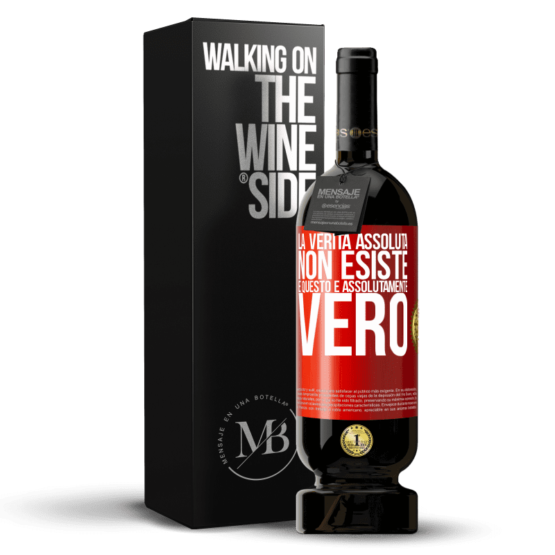 49,95 € Spedizione Gratuita | Vino rosso Edizione Premium MBS® Riserva La verità assoluta non esiste ... e questo è assolutamente vero Etichetta Rossa. Etichetta personalizzabile Riserva 12 Mesi Raccogliere 2015 Tempranillo