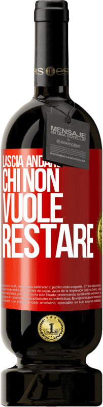 49,95 € Spedizione Gratuita | Vino rosso Edizione Premium MBS® Riserva Lascia andare chi non vuole restare Etichetta Rossa. Etichetta personalizzabile Riserva 12 Mesi Raccogliere 2016 Tempranillo