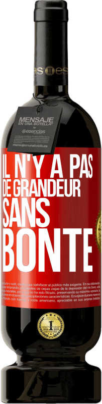 49,95 € Envoi gratuit | Vin rouge Édition Premium MBS® Réserve Il n'y a pas de grandeur sans bonté Étiquette Rouge. Étiquette personnalisable Réserve 12 Mois Récolte 2016 Tempranillo