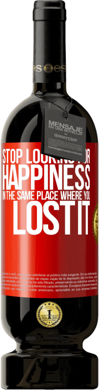 «Stop looking for happiness in the same place where you lost it» Premium Edition MBS® Reserva