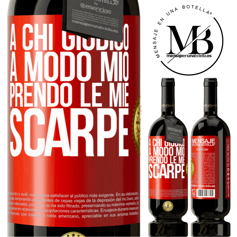 49,95 € Spedizione Gratuita | Vino rosso Edizione Premium MBS® Riserva A chi giudico a modo mio, prendo le mie scarpe Etichetta Rossa. Etichetta personalizzabile Riserva 12 Mesi Raccogliere 2015 Tempranillo