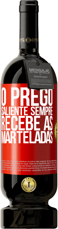 49,95 € | Vinho tinto Edição Premium MBS® Reserva O prego saliente sempre recebe as marteladas Etiqueta Vermelha. Etiqueta personalizável Reserva 12 Meses Colheita 2016 Tempranillo
