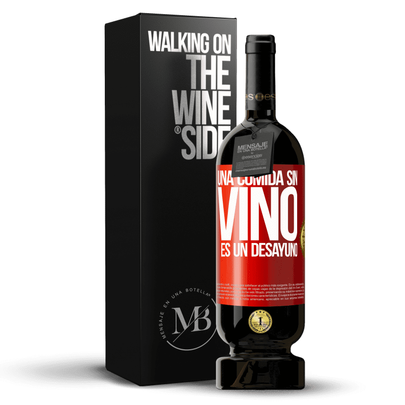 49,95 € Envío gratis | Vino Tinto Edición Premium MBS® Reserva Una comida sin vino es un desayuno Etiqueta Roja. Etiqueta personalizable Reserva 12 Meses Cosecha 2015 Tempranillo