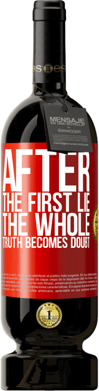 49,95 € | 红酒 高级版 MBS® 预订 第一个谎言之后，整个真相变得令人怀疑 红色标签. 可自定义的标签 预订 12 个月 收成 2016 Tempranillo