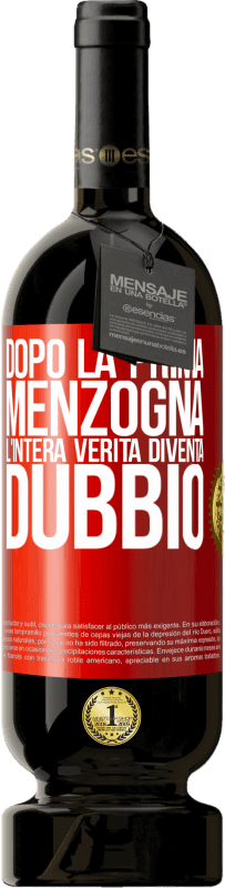 49,95 € Spedizione Gratuita | Vino rosso Edizione Premium MBS® Riserva Dopo la prima menzogna, l'intera verità diventa dubbio Etichetta Rossa. Etichetta personalizzabile Riserva 12 Mesi Raccogliere 2016 Tempranillo