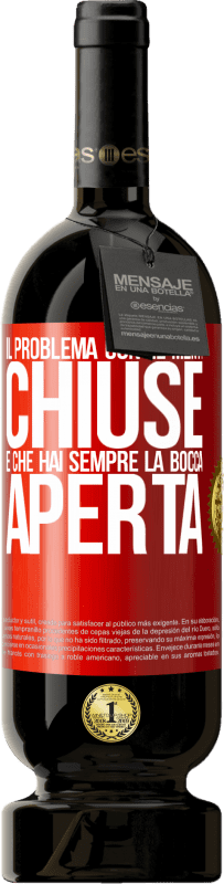 49,95 € Spedizione Gratuita | Vino rosso Edizione Premium MBS® Riserva Il problema con le menti chiuse è che hai sempre la bocca aperta Etichetta Rossa. Etichetta personalizzabile Riserva 12 Mesi Raccogliere 2016 Tempranillo