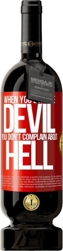 49,95 € | Red Wine Premium Edition MBS® Reserve When you like the devil you don't complain about hell Red Label. Customizable label Reserve 12 Months Harvest 2016 Tempranillo