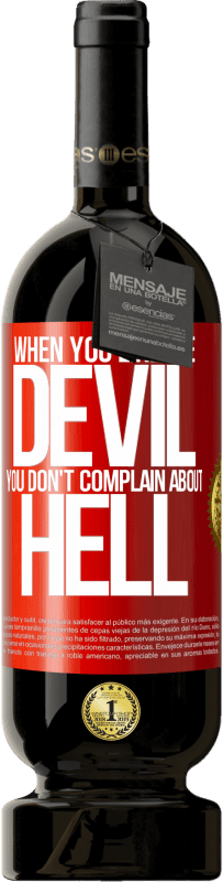 «When you like the devil you don't complain about hell» Premium Edition MBS® Reserva