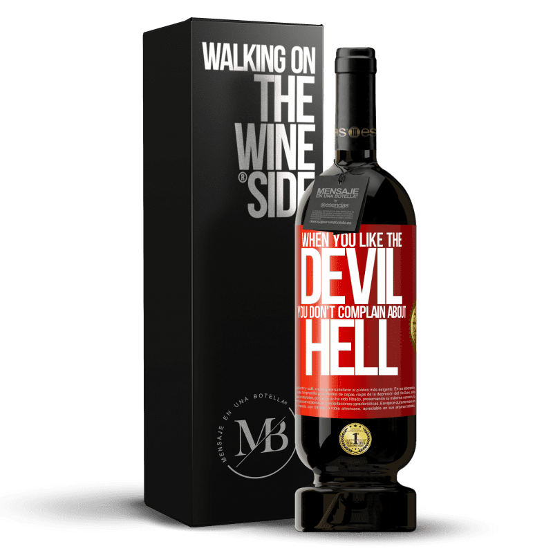 49,95 € Free Shipping | Red Wine Premium Edition MBS® Reserve When you like the devil you don't complain about hell Red Label. Customizable label Reserve 12 Months Harvest 2015 Tempranillo