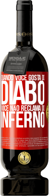 49,95 € | Vinho tinto Edição Premium MBS® Reserva Quando você gosta do diabo, você não reclama do inferno Etiqueta Vermelha. Etiqueta personalizável Reserva 12 Meses Colheita 2016 Tempranillo