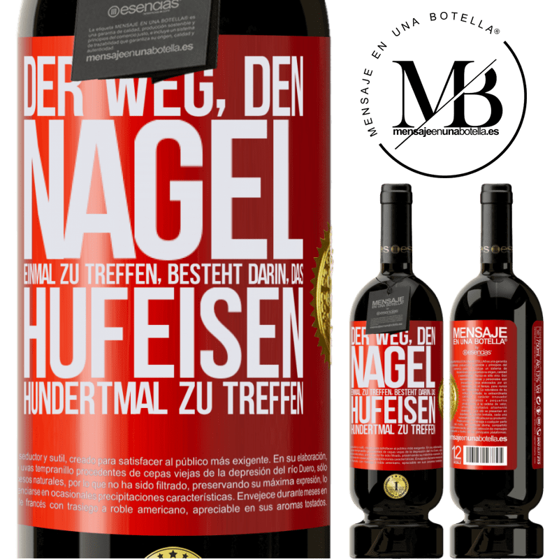 49,95 € Kostenloser Versand | Rotwein Premium Ausgabe MBS® Reserve Man trifft den Nagel einmal, indem man das Hufeisen hundertmal trifft Rote Markierung. Anpassbares Etikett Reserve 12 Monate Ernte 2014 Tempranillo