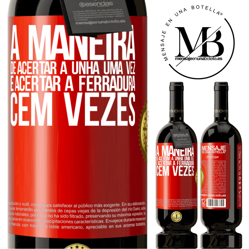 49,95 € Envio grátis | Vinho tinto Edição Premium MBS® Reserva A maneira de acertar a unha uma vez é acertar a ferradura cem vezes Etiqueta Vermelha. Etiqueta personalizável Reserva 12 Meses Colheita 2014 Tempranillo