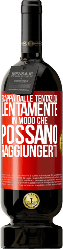 49,95 € Spedizione Gratuita | Vino rosso Edizione Premium MBS® Riserva Scappa dalle tentazioni ... lentamente, in modo che possano raggiungerti Etichetta Rossa. Etichetta personalizzabile Riserva 12 Mesi Raccogliere 2016 Tempranillo