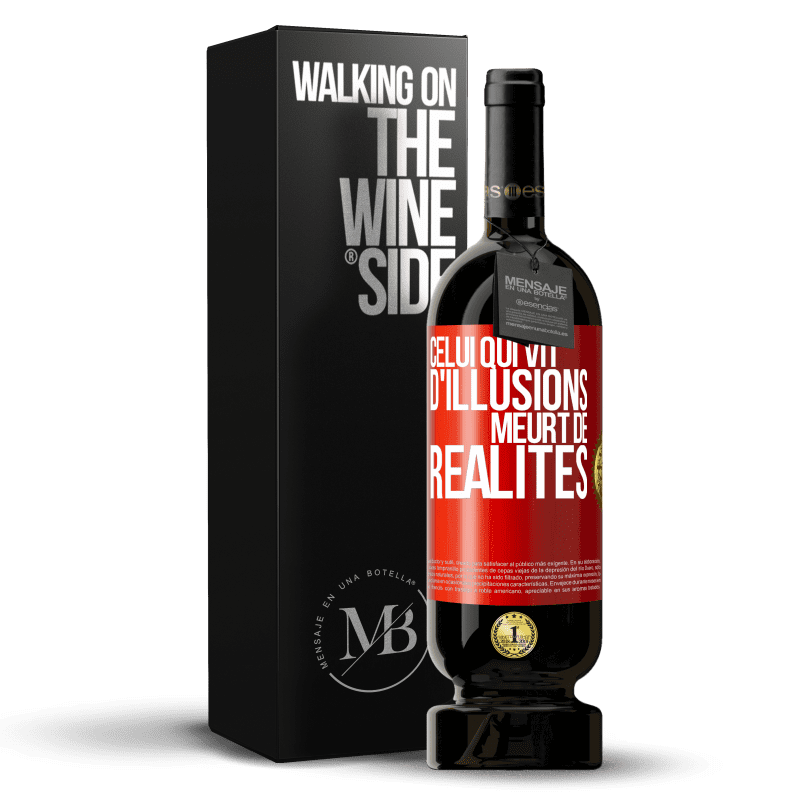 49,95 € Envoi gratuit | Vin rouge Édition Premium MBS® Réserve Celui qui vit d'illusions meurt de réalités Étiquette Rouge. Étiquette personnalisable Réserve 12 Mois Récolte 2014 Tempranillo