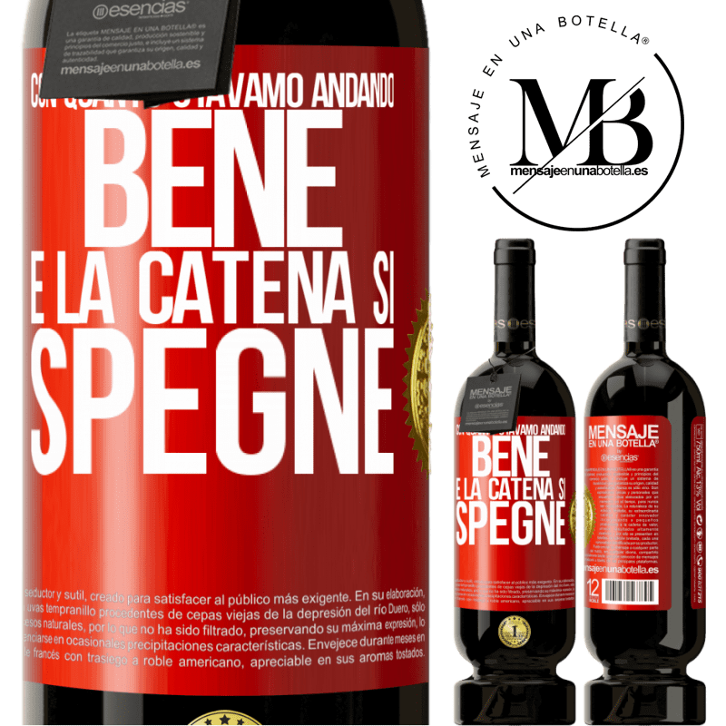 49,95 € Spedizione Gratuita | Vino rosso Edizione Premium MBS® Riserva Con quanto stavamo andando bene e la catena si spegne Etichetta Rossa. Etichetta personalizzabile Riserva 12 Mesi Raccogliere 2014 Tempranillo