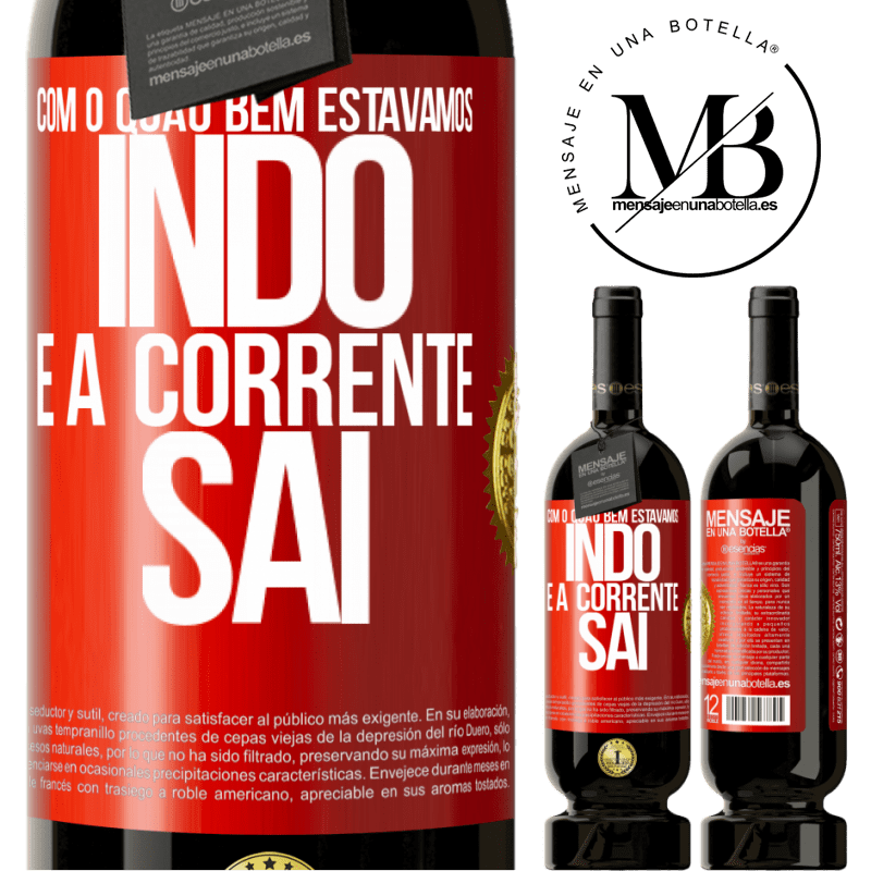 49,95 € Envio grátis | Vinho tinto Edição Premium MBS® Reserva Com o quão bem estávamos indo e a corrente sai Etiqueta Vermelha. Etiqueta personalizável Reserva 12 Meses Colheita 2014 Tempranillo