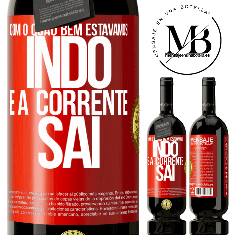 49,95 € Envio grátis | Vinho tinto Edição Premium MBS® Reserva Com o quão bem estávamos indo e a corrente sai Etiqueta Vermelha. Etiqueta personalizável Reserva 12 Meses Colheita 2016 Tempranillo