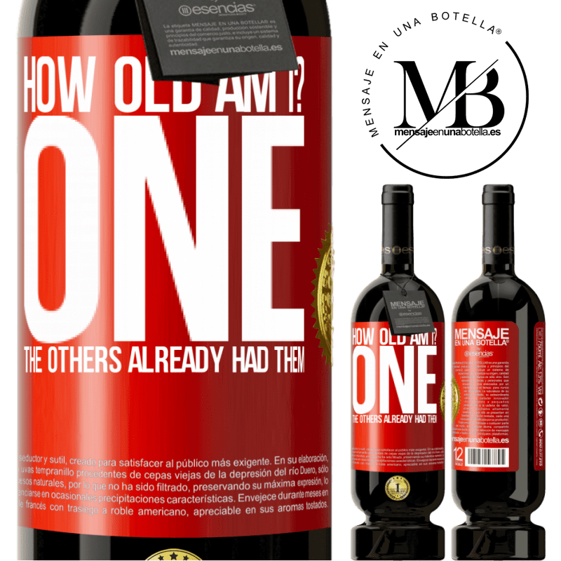49,95 € Free Shipping | Red Wine Premium Edition MBS® Reserve How old am I? ONE. The others already had them Red Label. Customizable label Reserve 12 Months Harvest 2014 Tempranillo