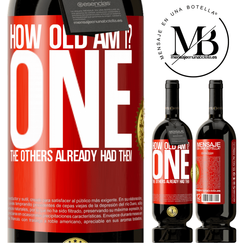49,95 € Free Shipping | Red Wine Premium Edition MBS® Reserve How old am I? ONE. The others already had them Red Label. Customizable label Reserve 12 Months Harvest 2016 Tempranillo