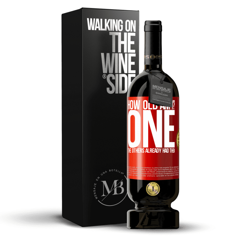 49,95 € Free Shipping | Red Wine Premium Edition MBS® Reserve How old am I? ONE. The others already had them Red Label. Customizable label Reserve 12 Months Harvest 2013 Tempranillo