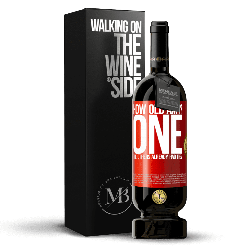 49,95 € Free Shipping | Red Wine Premium Edition MBS® Reserve How old am I? ONE. The others already had them Red Label. Customizable label Reserve 12 Months Harvest 2016 Tempranillo