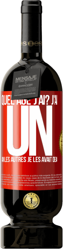 49,95 € Envoi gratuit | Vin rouge Édition Premium MBS® Réserve Quel âge j'ai? J'ai UN an. Les autres je les avait déjà Étiquette Rouge. Étiquette personnalisable Réserve 12 Mois Récolte 2016 Tempranillo